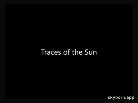 Traces of the Sun